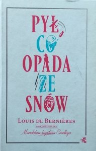  Louis de Bernieres • Pył co opada ze snów