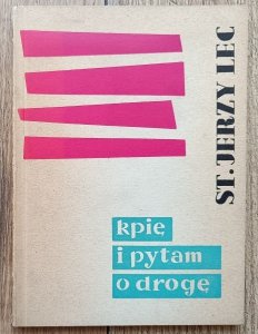 Stanisław Jerzy Lec • Kpię i pytam o drogę