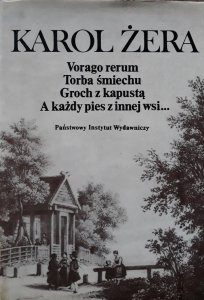 Karol Żera • Vorago rerum. Torba śmiechu. Groch z kapustą. A każdy pies z innej wsi 