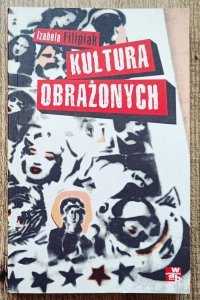 Izabela Filipiak • Kultura obrażonych