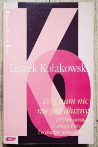 Leszek Kołakowski • Bóg nam nic nie jest dłużny [dedykacja autora] 