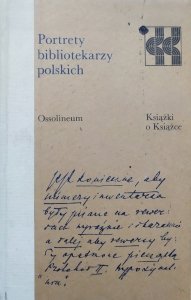 Portrety bibliotekarzy polskich [Książki o Książce]