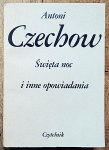 Antoni Czechow • Święta noc i inne opowiadania