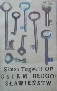 Simon Tugwell • Osiem błogosławieństw. Rozważania nad Tradycją chrześcijańską