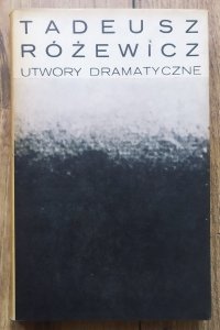 Tadeusz Różewicz • Utwory dramatyczne