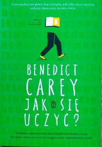 Benedict Carey • Jak się uczyć?