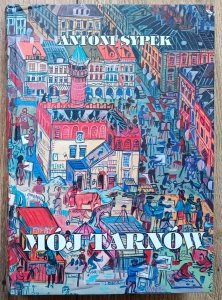 Antoni Sypek • Mój Tarnów