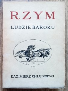 Kazimierz Chłędowski • Rzym. Ludzie baroku [1931]