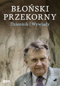 Jan Błoński • Błoński przekorny. Dziennik. Wywiady