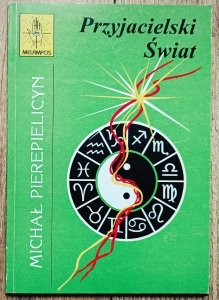 Michał Pierepielicyn • Przyjacielski Świat