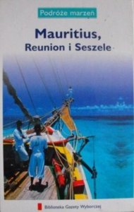 Mauritius, Reunion i Seszele • Podróże marzeń