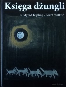 Rudyard Kipling • Księga dżungli [Józef Wilkoń]