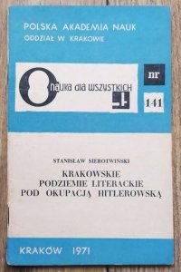Stanisław Sierotwiński • Krakowskie podziemie literackie pod okupacją hitlerowską