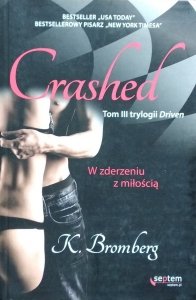 K. Bromberg • Crashed. W zderzeniu z miłością