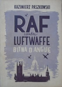 Kazimierz Paszkowski • RAF contra Luftwaffe. Bitwa o Anglię [Marian Puchalski]
