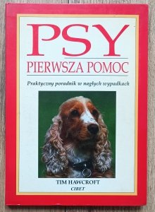 Psy - pierwsza pomoc. Praktyczny poradnik w nagłych przypadkach
