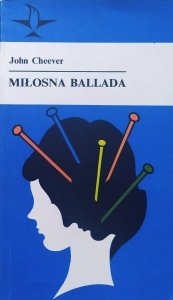 John Cheever • Miłosna ballada