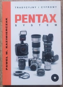 Paweł M. Kazimierczak • Tradycyjny i cyfrowy Pentax System