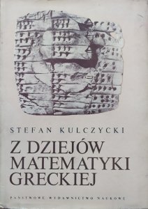 Stefan Kulczycki • Z dziejów matematyki greckiej