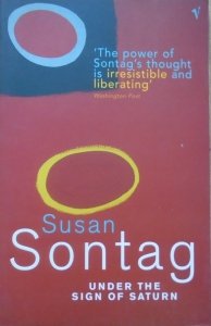 Susan Sontag • Under the Sign of Saturn