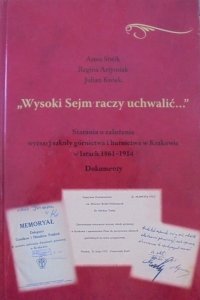 Anna Siwik, Regina Artymiak, Julian Kwiek • 'Wysoki Sejm raczy uchwalić...' Starania o założenie wyższej szkoły górnictwa i hutnictwa w Krakowie w latach 1861-1914. Dokumenty