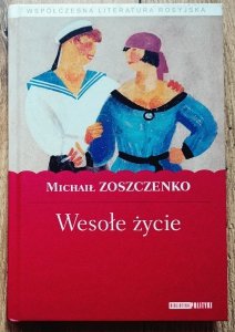 Michaił Zoszczenko • Wesołe życie