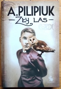 Andrzej Pilipiuk • Zły Las