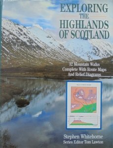 Stephen Whitehorne • Exploring the Highlands of Scotland. 32 Mountain Walks Complete with Route Maps and Relief Diagrams
