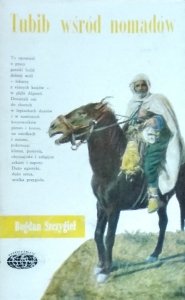 Bogdan Szczygieł • Tubib wśród nomadów 