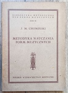 Józef Michał Chomiński • Metodyka nauczania form muzycznych
