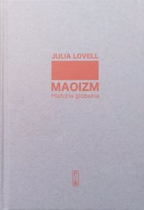 Julia Lovell • Maoizm. Historia globalna