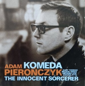 Adam Pierończyk • Komeda. The Innocent Sorcerer • CD