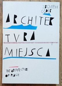 Zbigniew Gądek • Architektura miejsca