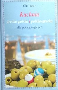 Ola Lazar • Kuchnia grecko-polska i polsko-grecka dla początkujących