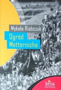 Mykoła Riabczuk • Ogród Metternicha
