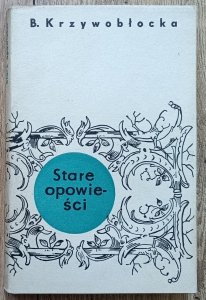Bożena Krzywobłocka • Stare opowieści