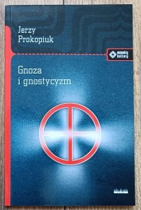 Jerzy Prokopiuk • Gnoza i gnostycyzm
