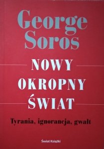 George Soros • Nowy okropny świat