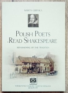 Polish Poets Read Shakespeare. Refashioning of the Tradition