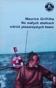Maurice Griffiths • Na małych statkach wśród piaszczystych ławic