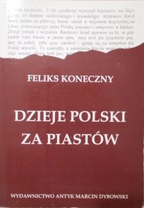 Feliks Koneczny • Dzieje Polski za Piastów