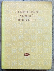 Symboliści i akmeiści rosyjscy [Biblioteka Poetów]