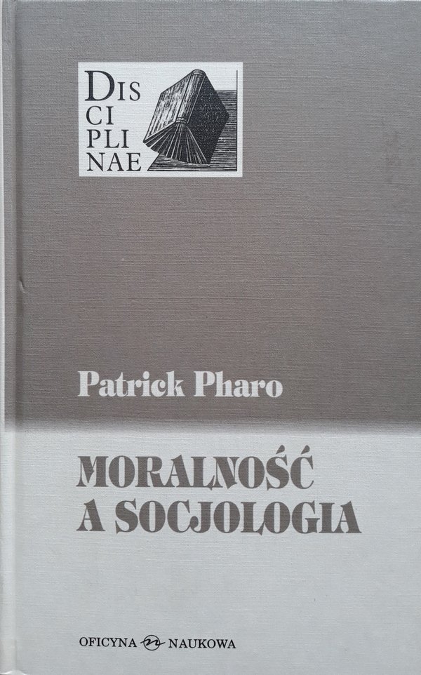 Patrick Pharo • Moralność a socjologia