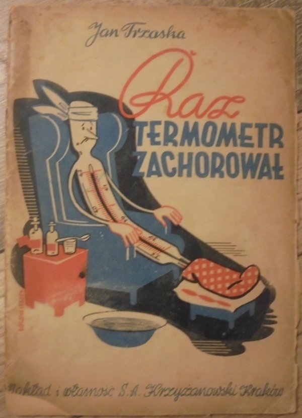 Jan Trzaska • Raz Termometr zachorował [1942] [Leszek Górski]