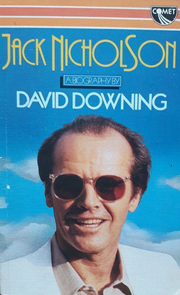 David Downing • Jack Nicholson. A Biography