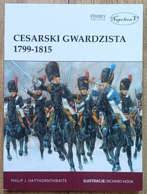 Philip J. Haythornthwaite Cesarski gwardzista 1799-1815