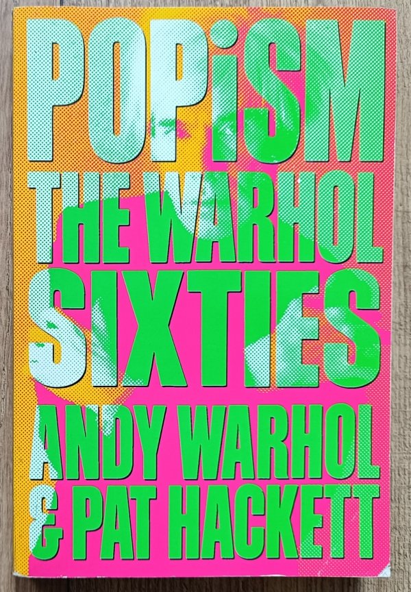 Andy Warhol &amp; Pat Hackett POPism: The Warhol Sixties