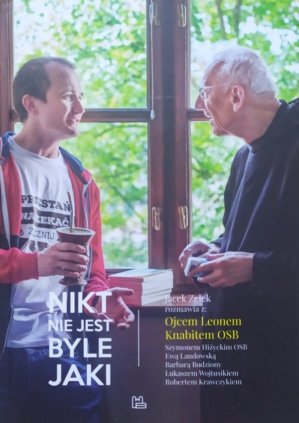 Nikt nie jest byle jaki, każdy jest jakiś!