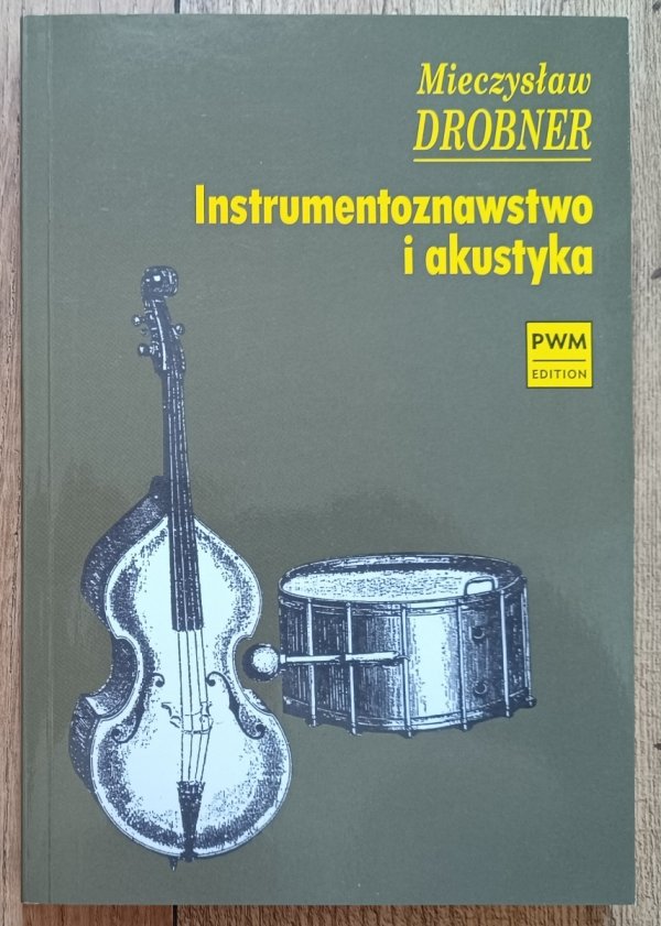 Mieczysław Drobner Instrumentoznawstwo i akustyka