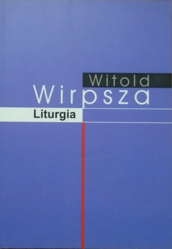 Witold Wirpsza • Liturgia